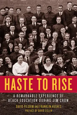 Haste to Rise: A Remarkable Experience of Black Education During Jim Crow (Ponáhľanie sa na vzostup: Pozoruhodné skúsenosti černošského vzdelávania počas vlády Jima Crowa) - Haste to Rise: A Remarkable Experience of Black Education During Jim Crow