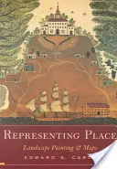 Reprezentácia miesta: Krajinomaľba a mapy - Representing Place: Landscape Painting and Maps