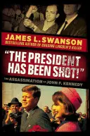 Prezident bol zastrelený! Kennedyho: Atentát na Johna F. Kennedyho - The President Has Been Shot!: The Assassination of John F. Kennedy