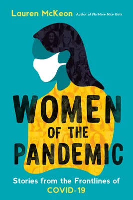 Ženy pandémie: Príbehy z frontovej línie Covid-19 - Women of the Pandemic: Stories from the Frontlines of Covid-19