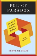 Politický paradox: Umenie politického rozhodovania - Policy Paradox: The Art of Political Decision Making