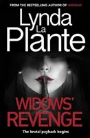 Pomsta vdov - od autorky bestselleru Vdovy - teraz už aj filmového spracovania - Widows' Revenge - From the bestselling author of Widows - now a major motion picture