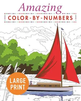 Úžasné farby podľa čísel Veľký výtlačok - Amazing Color by Numbers Large Print