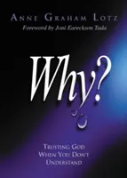Prečo?: Dôverujte Bohu, keď tomu nerozumiete - Why?: Trusting God When You Don't Understand