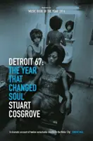 Detroit 67: Rok, ktorý zmenil soul - Detroit 67: The Year That Changed Soul