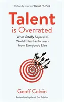 Talent sa preceňuje 2. vydanie - Čo skutočne odlišuje svetovú špičku od všetkých ostatných - Talent is Overrated 2nd Edition - What Really Separates World-Class Performers from Everybody Else