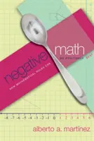 Negatívna matematika: Ako sa dajú matematické pravidlá pozitívne ohýbať - Negative Math: How Mathematical Rules Can Be Positively Bent