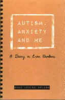 Autizmus, úzkosť a ja: Denník v párnych číslach - Autism, Anxiety and Me: A Diary in Even Numbers