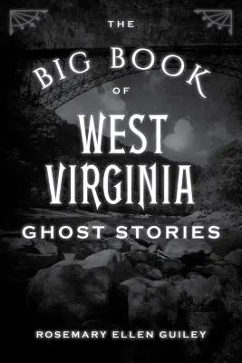 Veľká kniha duchárskych príbehov zo Západnej Virgínie - The Big Book of West Virginia Ghost Stories