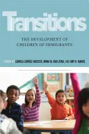 Premeny: Vývoj detí prisťahovalcov - Transitions: The Development of Children of Immigrants