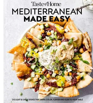 Taste of Home Mediterranean Made Easy: 321 ľahkých a živých receptov na každodenné dobré stravovanie - Taste of Home Mediterranean Made Easy: 321 Light & Lively Recipes for Eating Well Everyday