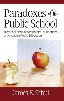 Paradoxy verejnej školy: Historické a súčasné základy amerického verejného vzdelávania - Paradoxes of the Public School: Historical and Contemporary Foundations of American Public Education