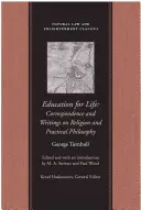 Vzdelávanie pre život: Korešpondencia a spisy o náboženstve a praktickej filozofii - Education for Life: Correspondence and Writings on Religion and Practical Philosophy