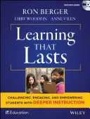 Učenie, ktoré pretrváva: Výzvy, zapojenie a posilnenie študentov pomocou hlbšej výučby [s DVD] - Learning That Lasts: Challenging, Engaging, and Empowering Students with Deeper Instruction [With DVD]