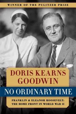 Žiadny obyčajný čas: Franklin a Eleanor Rooseveltovci: Domáci front v druhej svetovej vojne - No Ordinary Time: Franklin and Eleanor Roosevelt: The Home Front in World War II