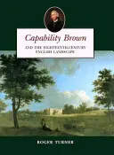 Capability Brown: A anglická krajina osemnásteho storočia - Capability Brown: And the Eighteenth-Century English Landscape