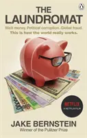 Laundromat - Vnútri vyšetrovania Panamských dokumentov o sieťach nelegálnych peňazí a globálnej elite - Laundromat - Inside the Panama Papers Investigation of Illicit Money Networks and the Global Elite