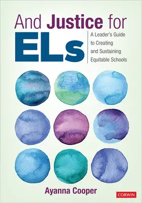 A spravodlivosť pre Els: Príručka pre vedúcich pracovníkov na vytvorenie a udržanie spravodlivých škôl - And Justice for Els: A Leader′s Guide to Creating and Sustaining Equitable Schools