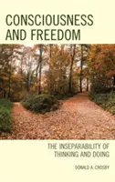 Svedomie a sloboda: Neoddeliteľnosť myslenia a konania - Consciousness and Freedom: The Inseparability of Thinking and Doing