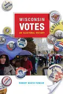 Wisconsin hlasuje: Volebná história - Wisconsin Votes: An Electoral History