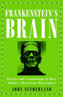 Frankensteinov mozog: Hádanky a hlavolamy v obludnom diele Mary Shelleyovej - Frankenstein's Brain: Puzzles and Conundrums in Mary Shelley's Monstrous Masterpiece