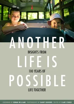 Iný život je možný: Poznatky zo 100 rokov spoločného života - Another Life Is Possible: Insights from 100 Years of Life Together