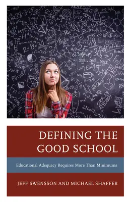 Definovanie dobrej školy: Vzdelávacia primeranosť si vyžaduje viac ako minimum - Defining the Good School: Educational Adequacy Requires More than Minimums