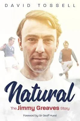Prírodné: Príbeh Jimmyho Greavesa - Natural: The Jimmy Greaves Story
