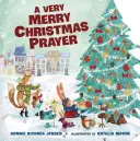 Veľmi veselá vianočná modlitba - A Very Merry Christmas Prayer