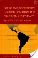 Forr a spásonosný regionalizmus z brazílskeho severovýchodu: Populárna hudba v kultúre migrácie - Forr and Redemptive Regionalism from the Brazilian Northeast: Popular Music in a Culture of Migration