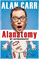 Alanatomy: Príbeh zvnútra - Alanatomy: The Inside Story
