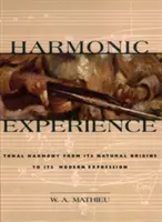 Harmonická skúsenosť: Tónová harmónia od jej prirodzeného pôvodu po moderné vyjadrenie - Harmonic Experience: Tonal Harmony from Its Natural Origins to Its Modern Expression