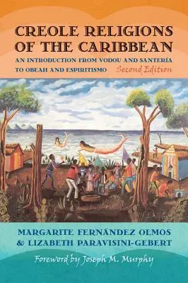 Kreolské náboženstvá Karibiku: Úvod od vodou a santerie po obeah a espiritismo - Creole Religions of the Caribbean: An Introduction from Vodou and Santeria to Obeah and Espiritismo