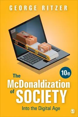 McDonaldizácia spoločnosti: Do digitálneho veku - The McDonaldization of Society: Into the Digital Age