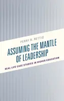 Prevzatie plášťa lídra: Prípadové štúdie z reálneho života vo vysokoškolskom vzdelávaní - Assuming the Mantle of Leadership: Real-Life Case Studies in Higher Education