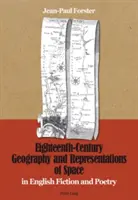 Geografia osemnásteho storočia a reprezentácie priestoru: V anglickej beletrii a poézii - Eighteenth-Century Geography and Representations of Space: In English Fiction and Poetry