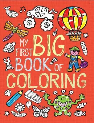 Moja prvá veľká kniha maľovaniek - My First Big Book of Coloring
