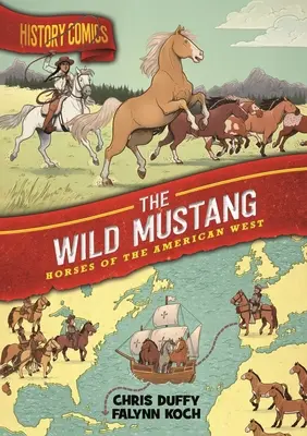 Komiksy o histórii: Divoký mustang: kone amerického Západu - History Comics: The Wild Mustang: Horses of the American West
