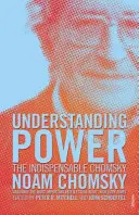 Pochopenie moci - Nepostrádateľný Chomsky - Understanding Power - The Indispensable Chomsky