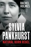 Sylvia Pankhurst - Prirodzená rebelka - Sylvia Pankhurst - Natural Born Rebel