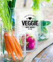 Veggie veľmi veľa: Vegetačné recepty: mestské recepty pre zdravie - Veggie Very Much: Urban Health Recipes