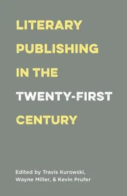 Literárne vydavateľstvo v dvadsiatom prvom storočí - Literary Publishing in the Twenty-First Century