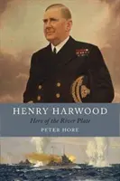 Henry Harwood: Hrdina z River Plate - Henry Harwood: Hero of the River Plate
