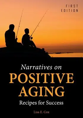 Naratívy o pozitívnom starnutí: Recepty na úspech - Narratives on Positive Aging: Recipes for Success