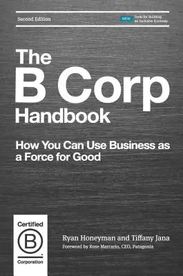 Príručka B Corp: Ako môžete využiť podnikanie ako silu pre dobro - The B Corp Handbook: How You Can Use Business as a Force for Good