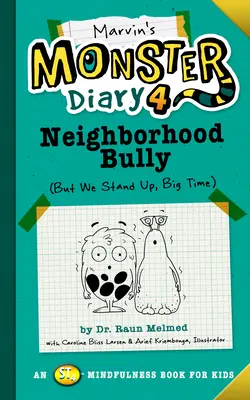 Marvinov denník príšeriek 4: Šikana v susedstve: (Ale my sa postavíme, a to poriadne!) - Marvin's Monster Diary 4: Neighborhood Bully: (But We Stand Up, Big Time!)