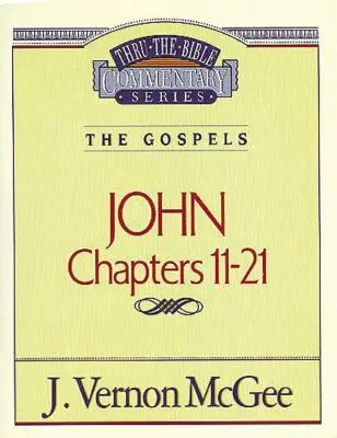Thru the Bible Vol. 39: The Gospels (John 11-21), 39
