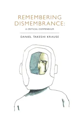 Spomínanie na rozpomínanie: Vydanie: Kritické kompendium - Remembering Dismembrance: A Critical Compendium
