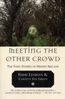 Stretnutie s iným davom: Rozprávkové príbehy zo skrytého Írska - Meeting the Other Crowd: The Fairy Stories of Hidden Ireland