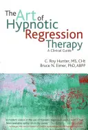 Umenie hypnotickej regresnej terapie - The art of hypnotic regression therapy